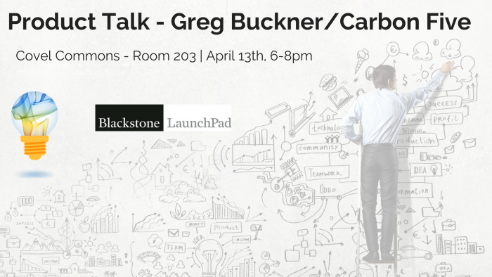 Product Talk with Greg Buckner/Carbon Five
